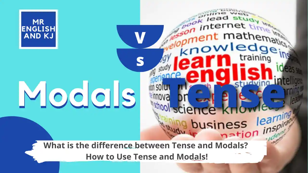 Modals vs Tense. Difference between Tense and Modal Verb.
