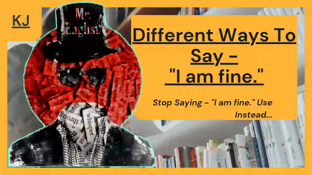 STOP SAYING “I'M FINE!”  Reply This to HOW ARE YOU? 