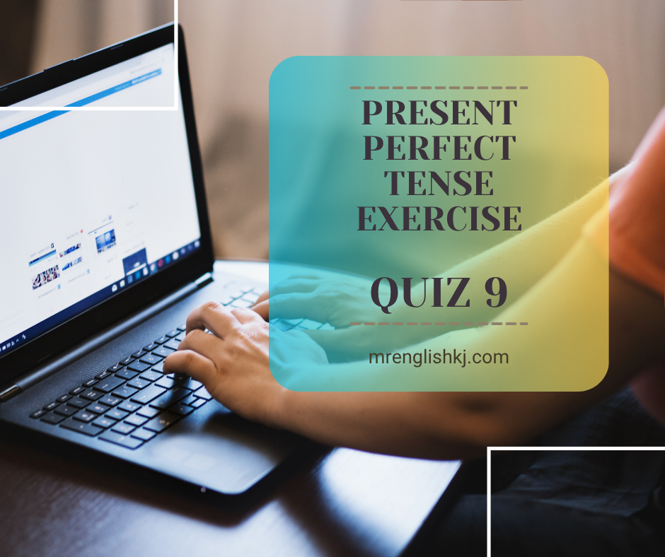 Present Perfect Tense Quiz