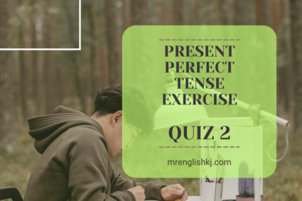 Try Present Perfect Tense Quiz