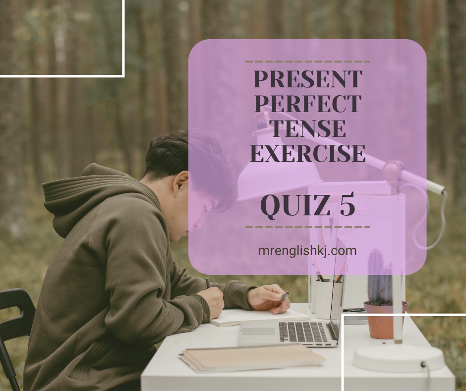 Take Present Perfect Tense Exercise