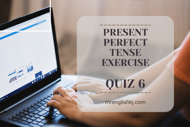 Prepare for Present Perfect Tense Quiz, Test, Exercise