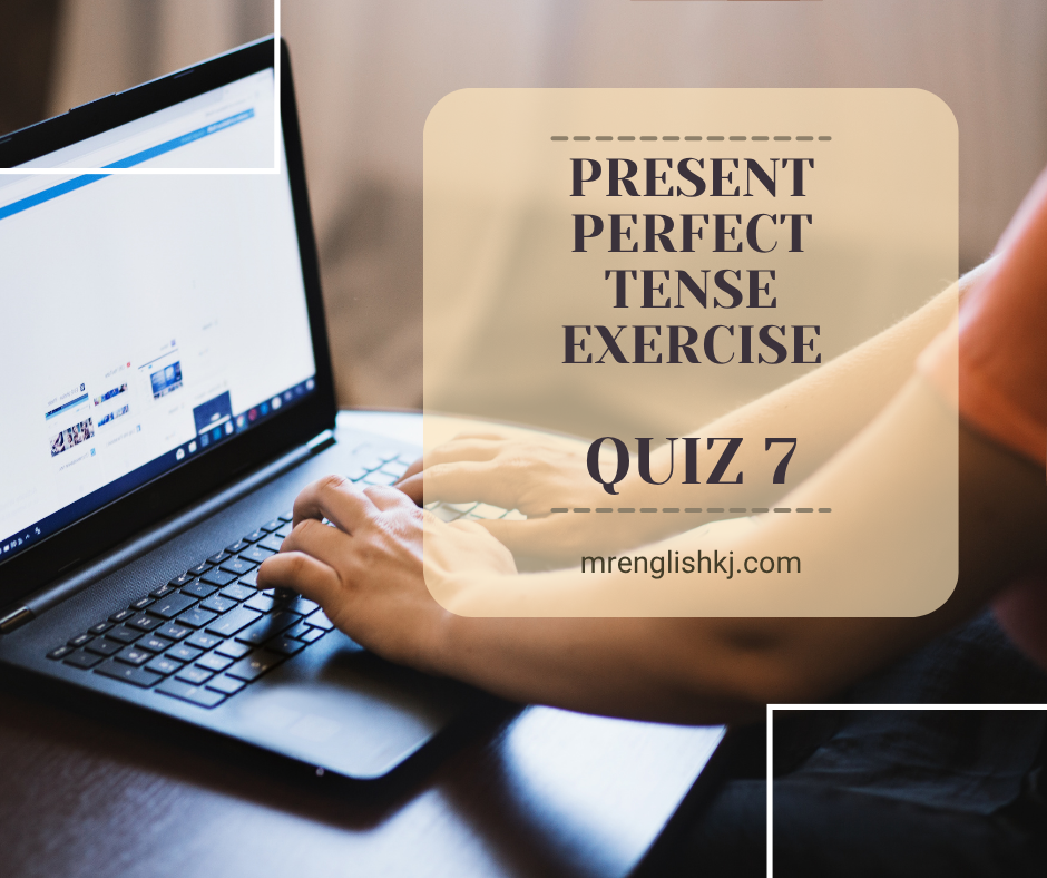 Present Perfect Tense Quiz, Test, Exercise
