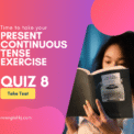 Present Continuous Tense Quiz, Test, Exercise