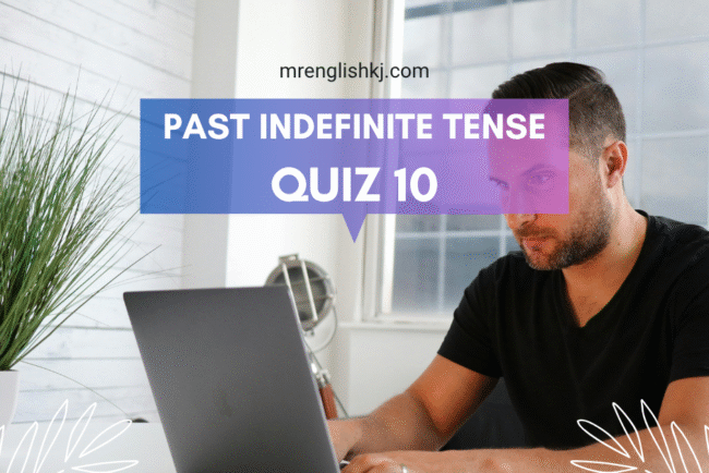 Past Indefinite Tense Quiz, Test, Exercise