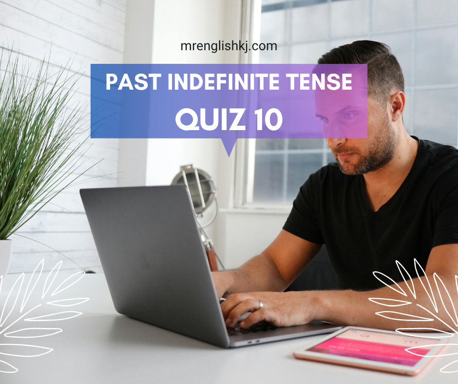 Past Indefinite Tense Quiz, Test, Exercise