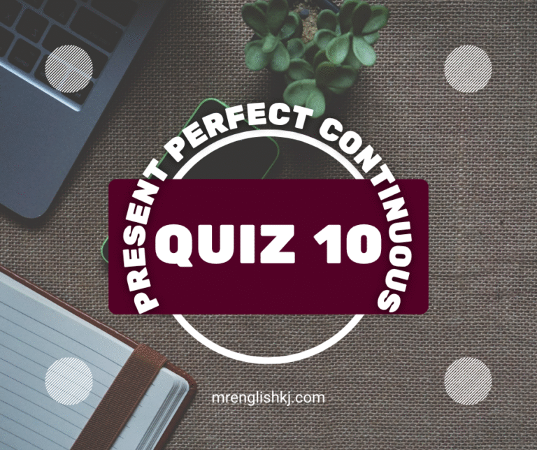 Present Perfect Continuous Tense Exercise, Test, Quiz