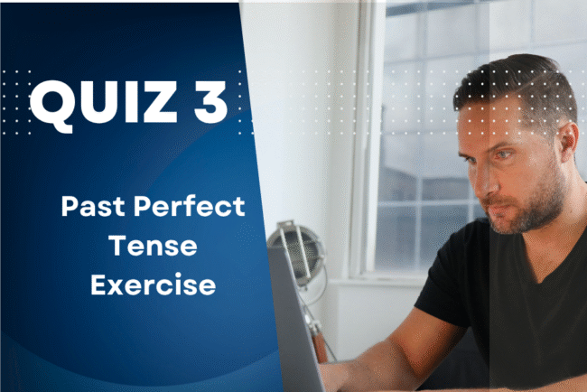 Past Perfect Tense Exercise