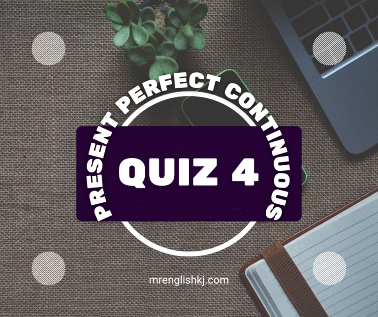 Take Present Perfect Continuous Tense Quiz, Test, Exercise