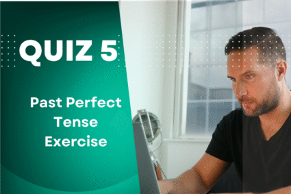 Past Perfect Tense Quiz, Test, Exercise