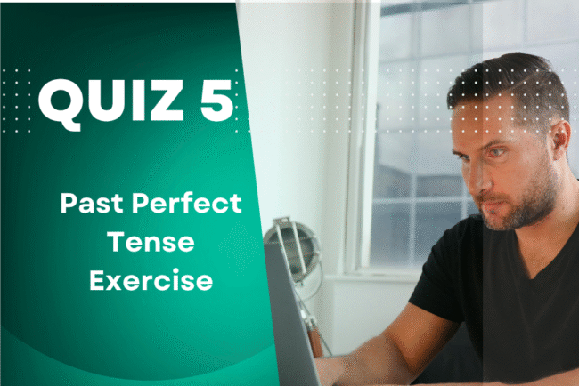 Past Perfect Tense Quiz, Test, Exercise