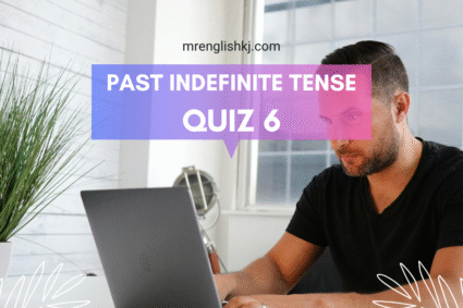 Past Indefinite Tense Test