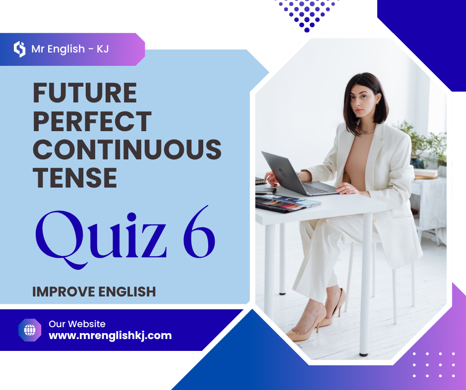 Attempt: Future Perfect Continuous Tense Quiz, Exercise, Test