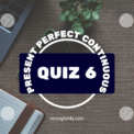 Take English: Present Perfect Continuous Tense Exercise