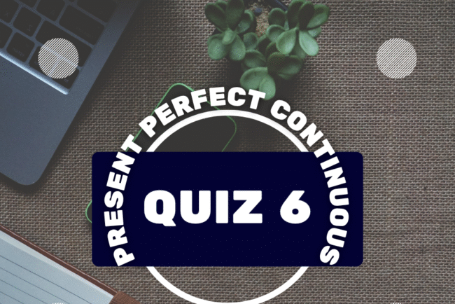 Take English: Present Perfect Continuous Tense Exercise