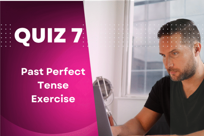 Past Perfect Tense Exercise