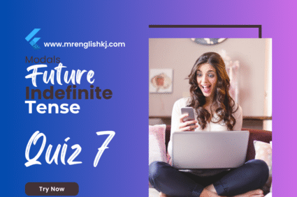 Future Indefinite Tense Quiz 7 — Will & Shall Modals, Fully Explained Answer & Word Builder