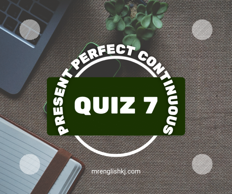 Take Present Perfect Continuous Tense Quiz