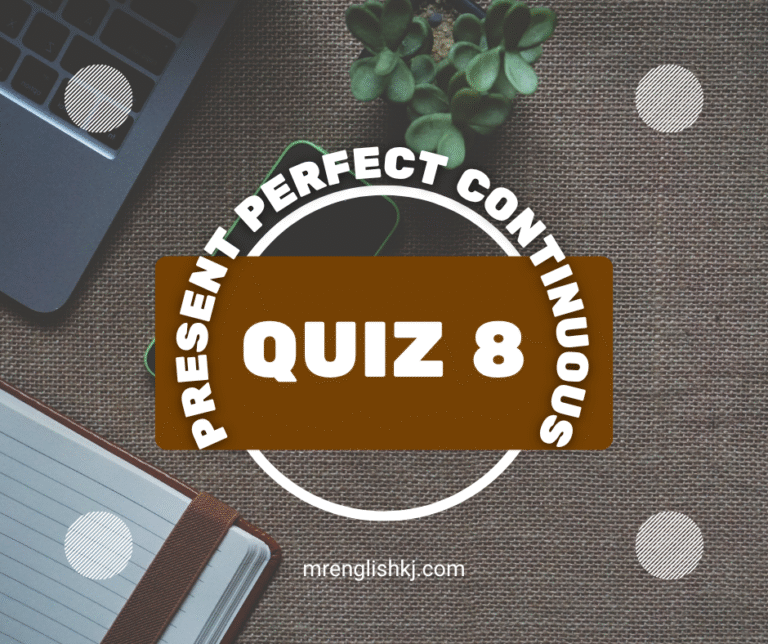 Present Perfect Continuous Tense Exam Test