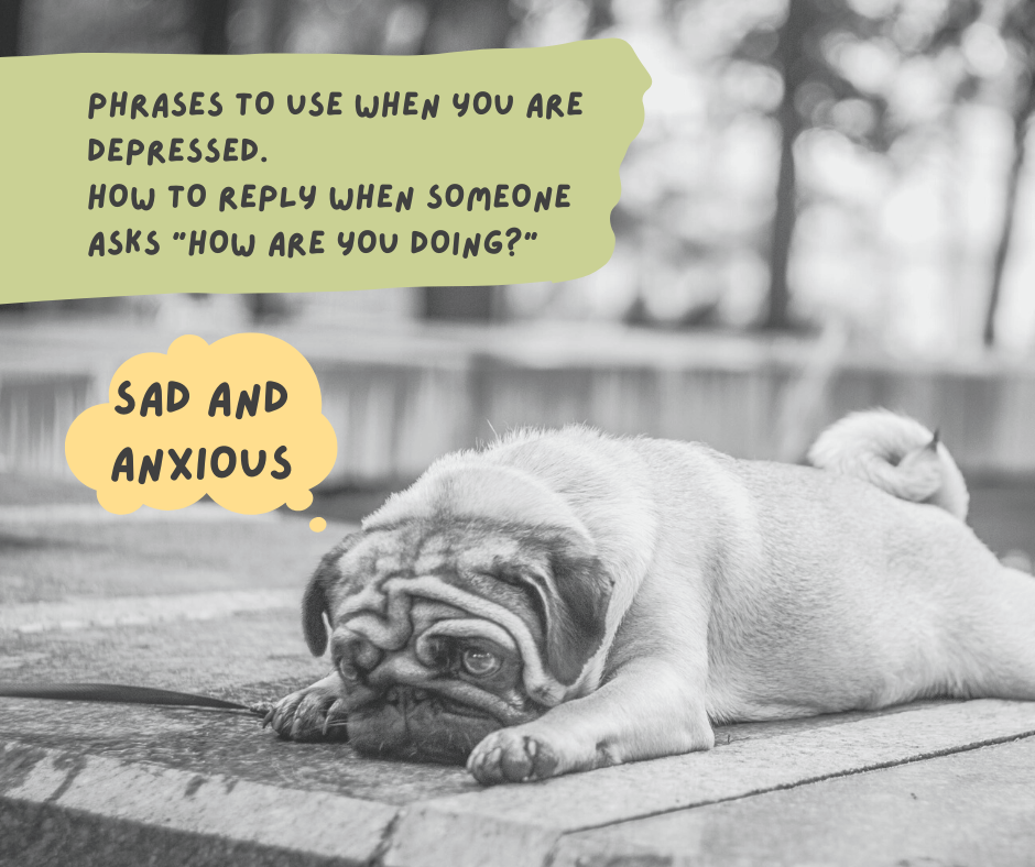 How should I talk to others when I feel depressed? How to express when feeling sad, anxiety, stress, depression.